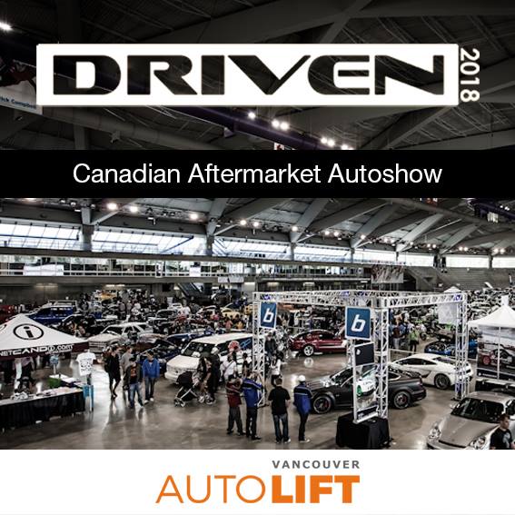 DRIVEN SHOW 2018 in Vancouver with Vancouver Autolift Co.